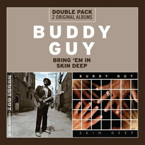 Buddy Guy - Bring 'Em In / Skin Deep - 2 CDs