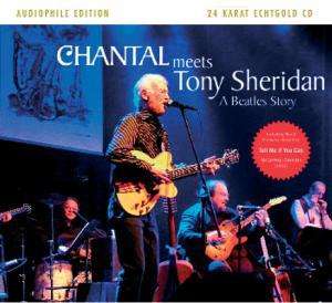 Chantal - Chantal Meets Tony Sheridan: A Beatles Story (24 Kt.Gold-CD) - CD
