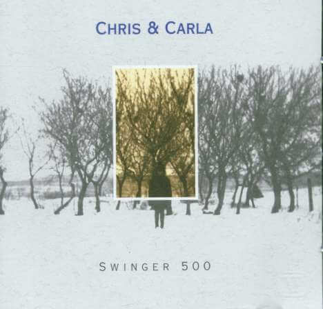 Chris & Carla - Swinger 500 - CD