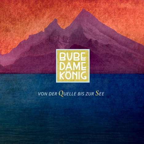 Bube Dame König - Von der Quelle bis zur See - CD