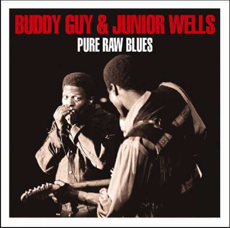 Buddy Guy & Junior Wells - Pure Raw Blues - 2 CDs