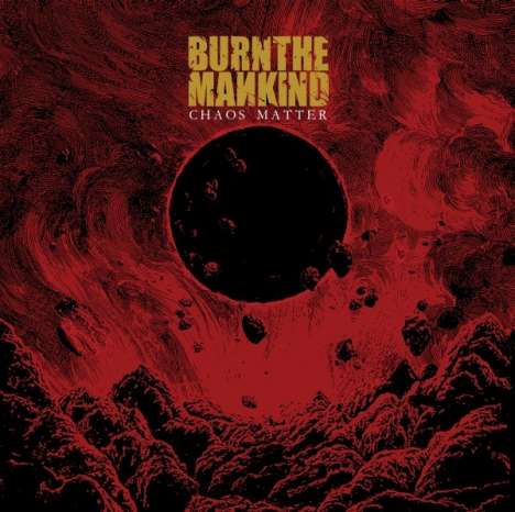 Burn The Mankind - Chaos Matter - CD