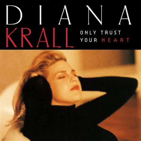 Diana Krall - Only Trust Your Heart - CD