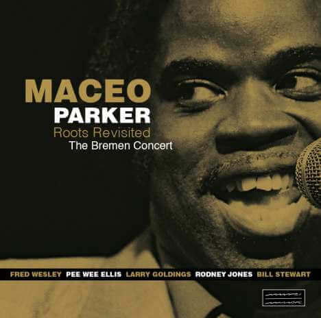 Maceo Parker - Roots Revisited - The Bremen Concert - CD