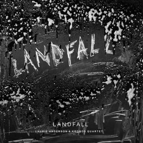 Laurie Anderson & Kronos Quartet - Landfall - CD