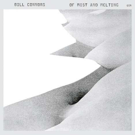 Bill Connors - Of Mist And Melting (Touchstones) - CD