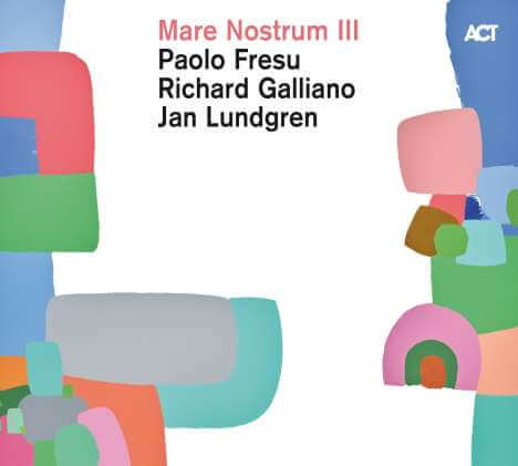 Paolo Fresu, Richard Galliano & Jan Lundgren - Mare Nostrum III - CD