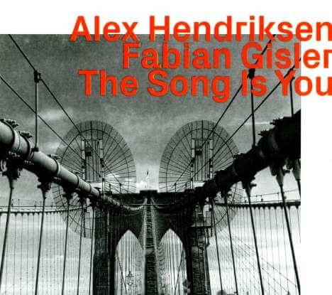 Alex Hendriksen & Fabian Gisler - The Song is You - CD