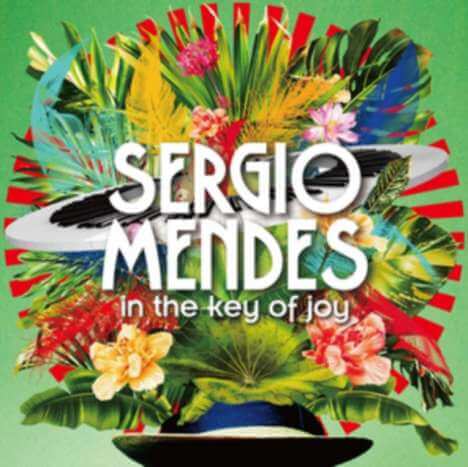 Sérgio Mendes - In The Key Of Joy (Deluxe Edition) - CD