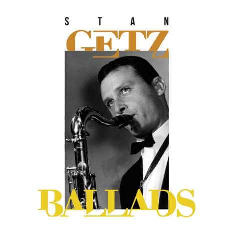 Stan Getz (1927-1991) - Ballads - CD