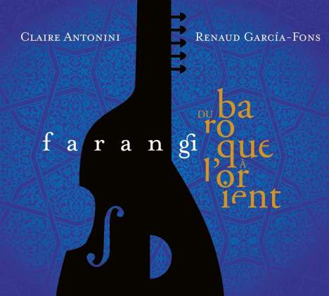 Renaud Garcia-Fons - Farangi-Du Baroque À L'Orient - CD