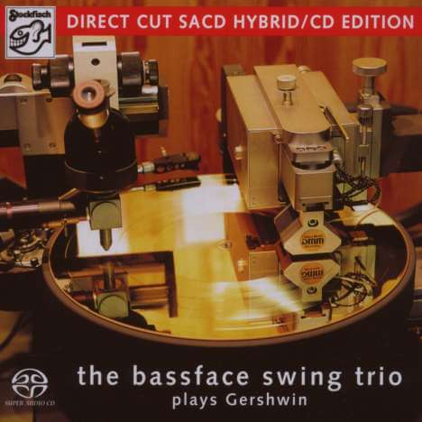 The Bassface Swing Trio - Plays Gershwin - Super Audio CD