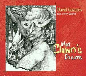 David Gazarov - Mad Clown's Dreams (feat. Jimmy Woode) - CD