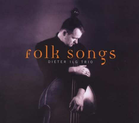 Dieter Ilg - Folk Songs - CD