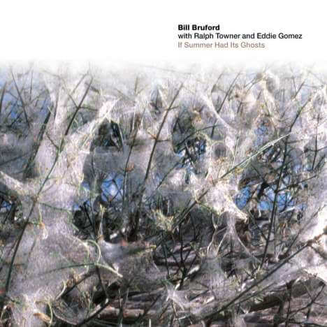 Bill Bruford, Ralph Towner & Eddie Gomez - If Summer Had Its Ghosts - CD