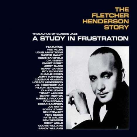 Fletcher Henderson (1897-1952) - The Fletcher Henderson Story: A Study In Frustration - CD