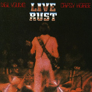 Neil Young & Crazy Horse – Live Rust - Vinyl LP