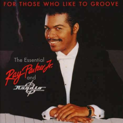 Ray Parker Jr. & Raydio - For Those Who Like To Groove (40th Anniversary) - CD