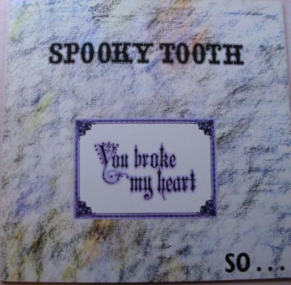 Spooky Tooth - You Broke My Heart So...I Busted Your Jaw (LP, Album, RE)
