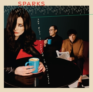Sparks - The Girl is Crying In Her Latte - Vinyl LP