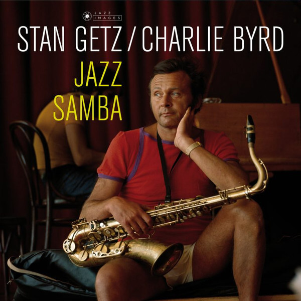 Stan Getz / Charlie Byrd – Jazz Samba - Vinyl LP