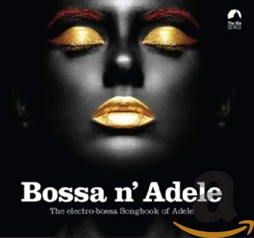 Various Artists - Bossa N' Adele - The Electro-Bossa Songbook Of Adele - CD