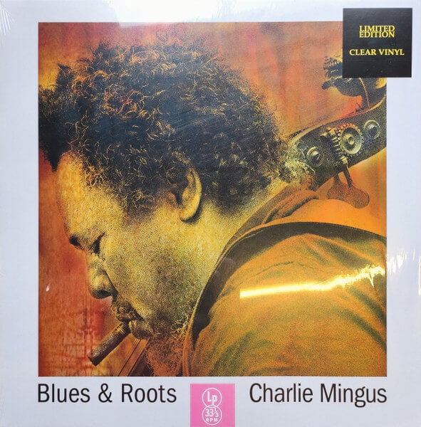 Charlie Mingus – Blues & Roots (Clear vinyl) - Vinyl LP