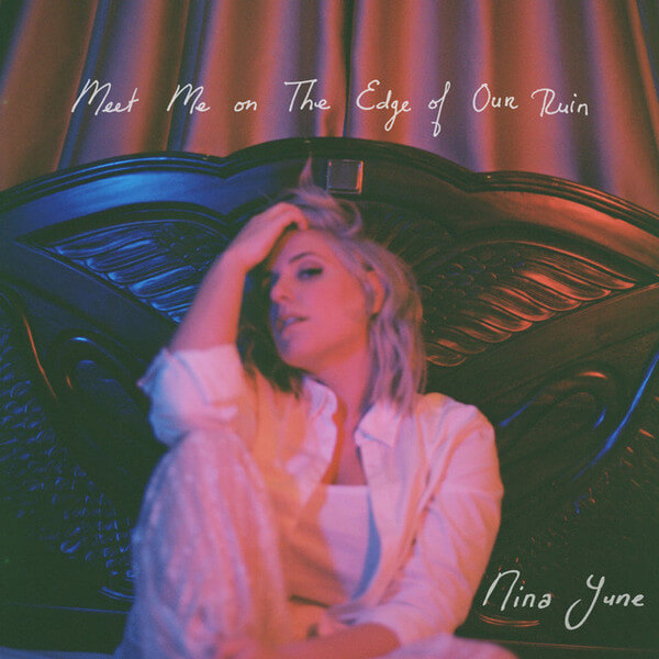 Nina June - Meet Me On The Edge Of Our Ruin - Vinyl LP
