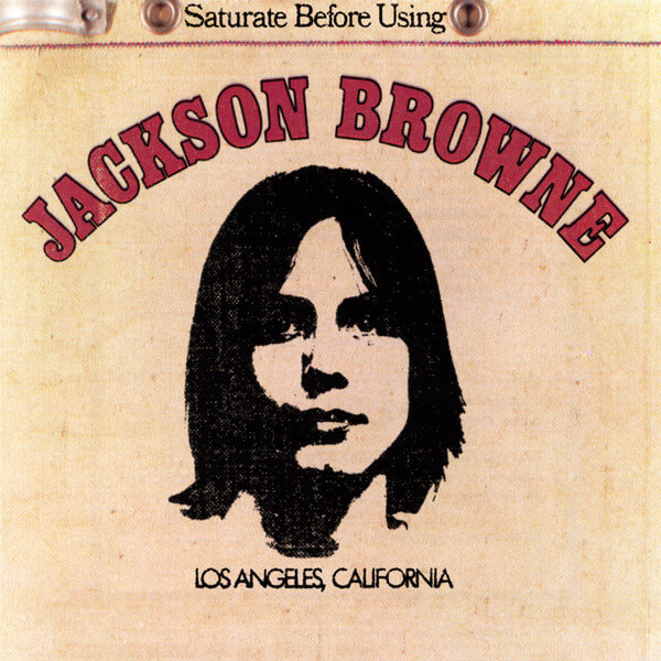 Jackson Browne - Saturate Before Using - CD