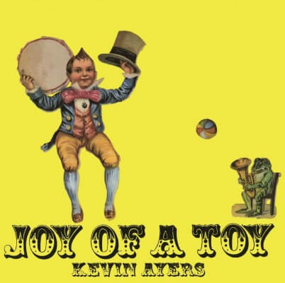 Kevin Ayers - Joy Of A Toy - Vinyl LP
