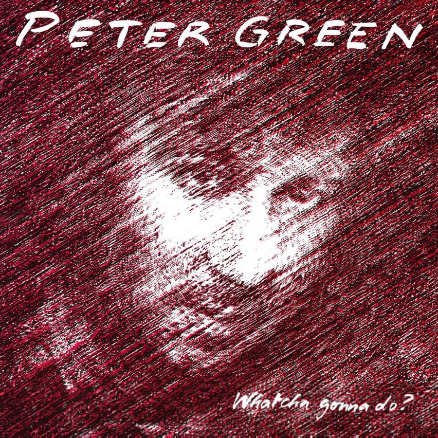 Peter Green - Whatcha Gonna Do? - Vinyl LP