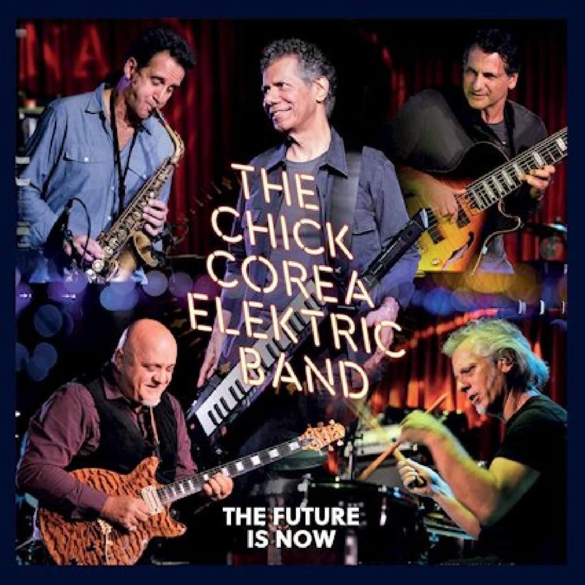 The Chick Corea Elektric Band - The Future is Now - CD