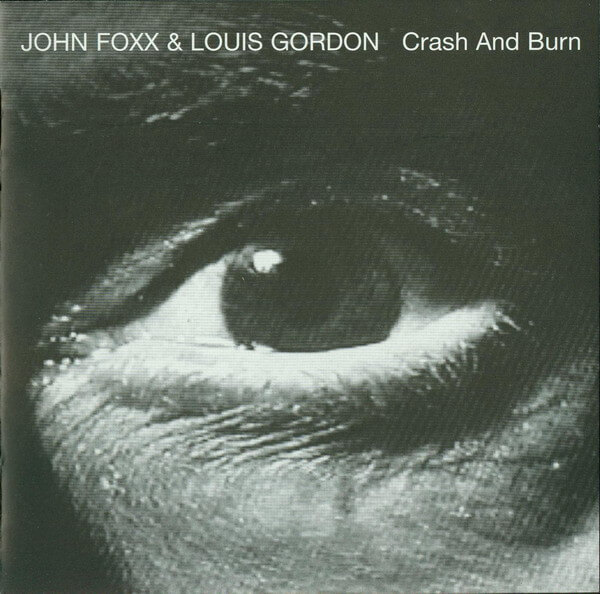 John Foxx & Louis Gordon - Crash And Burn - CD