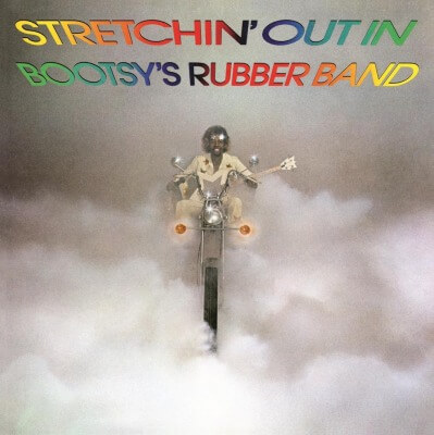Bootsy's Rubber Band - Stretchin' Out In Bootsy's Rubber Band - Vinyl LP