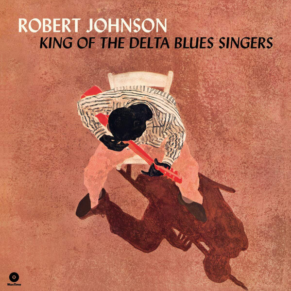 Robert Johnson – King Of The Delta Blues Singers - Vinyl LP