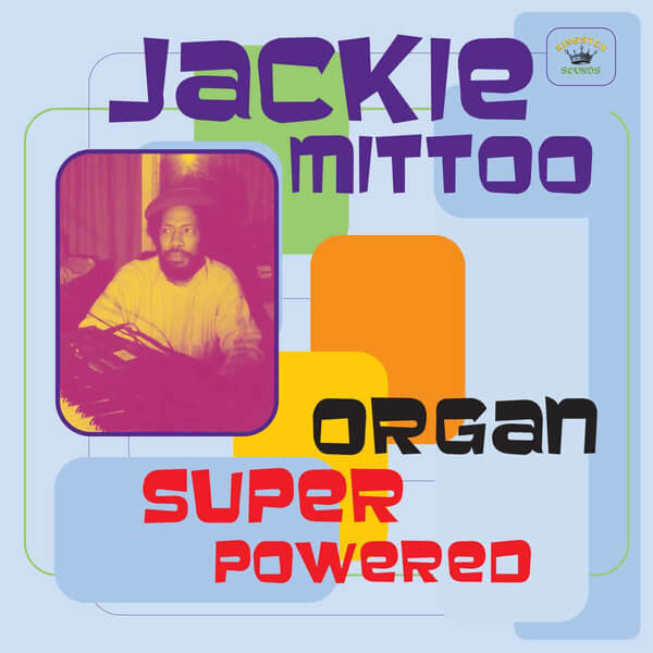 Jackie Mittoo - Organ Super Powered - CD