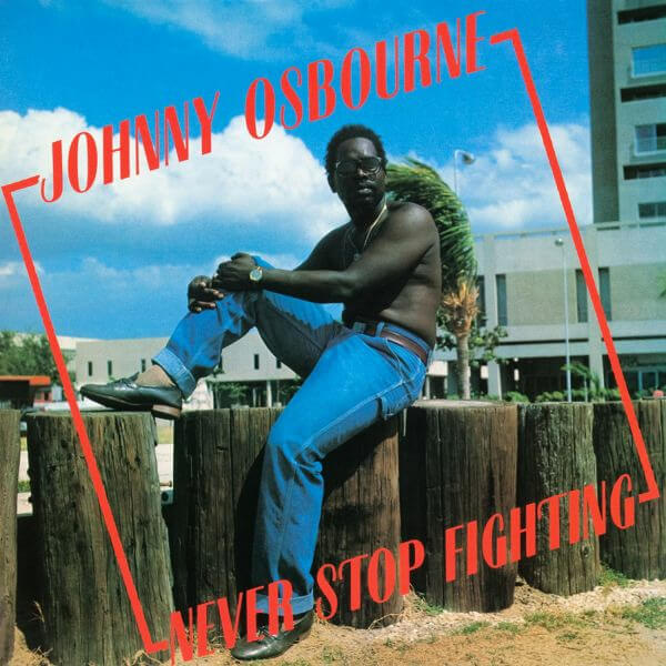 Johnny Osbourne - Never Stop Fighting - LP