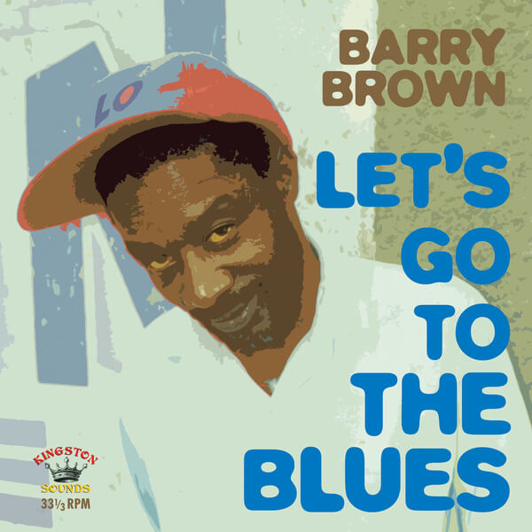 Barry Brown - Let’s Go To The Blues - LP