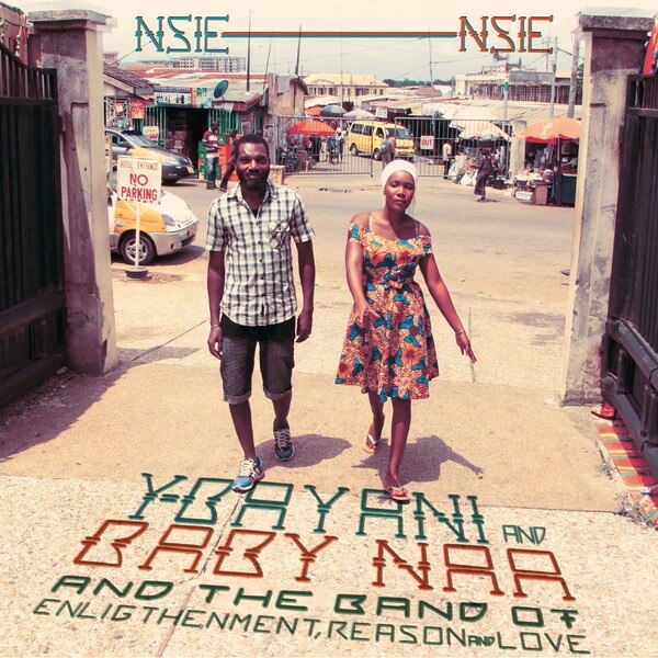 Y-Bayani & Baby Naa And The Band of Enlightenment Reason & Love - Nsie Nsie - LP