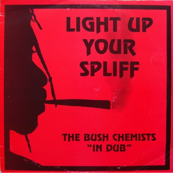 Bush Chemists - Light Up Your Spliff - LP