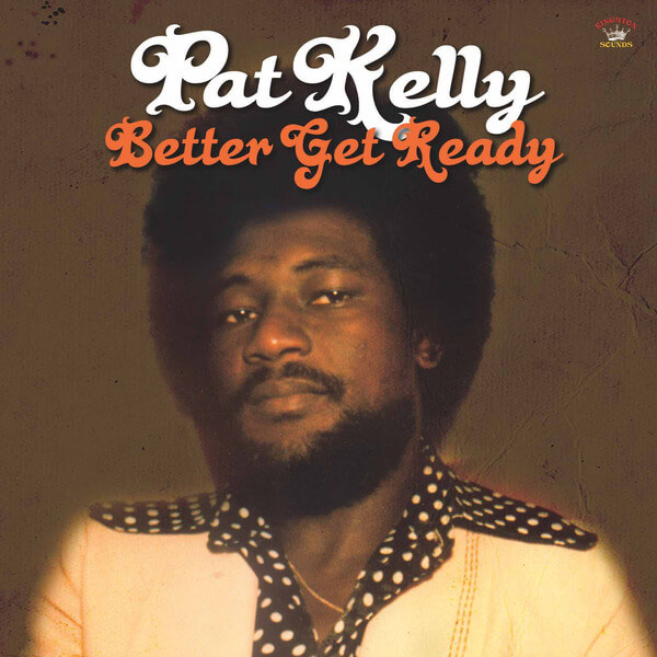 Pat Kelly - Better Get Ready - LP