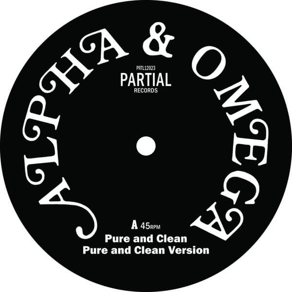 Alpha and Omega - Pure and Clean - 12"
