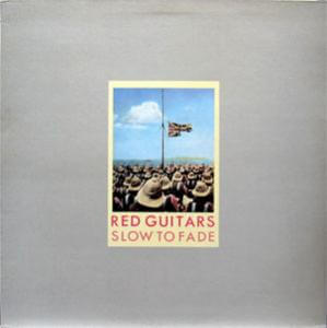 Red Guitars – Slow To Fade - Vinyl LP
