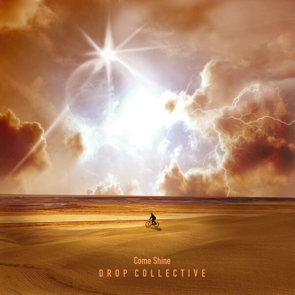 Drop Collective - Come Shine - CD