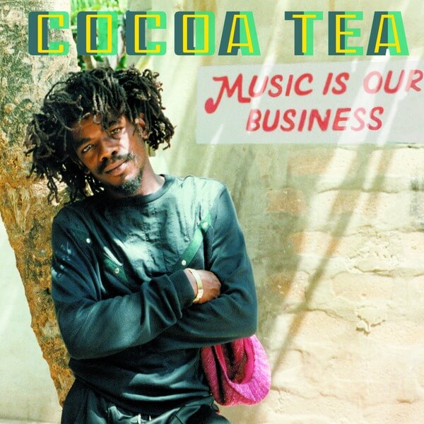 Cocoa Tea - Music Is Our Business - LP
