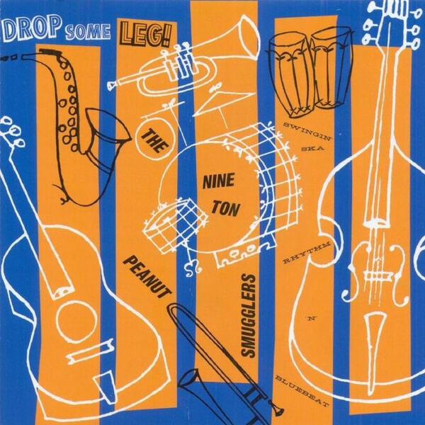 The Nine Ton Peanut Smugglers - Drop Some Leg - LP