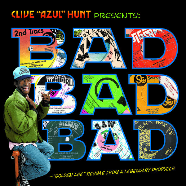 Clive "Azul" Hunt Presents - Bad Bad Bad (Golden Age Reggae) - LP