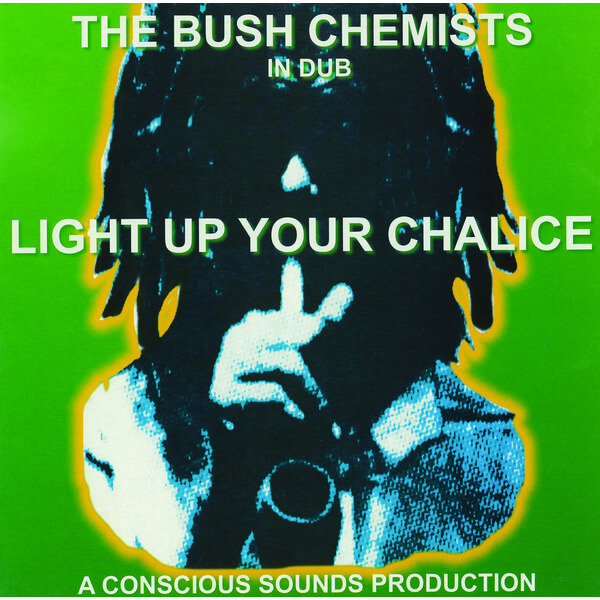 The Bush Chemists - Light Up Your Chalice - LP