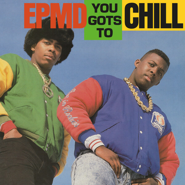 EPMD - You Gots To Chill - 7"