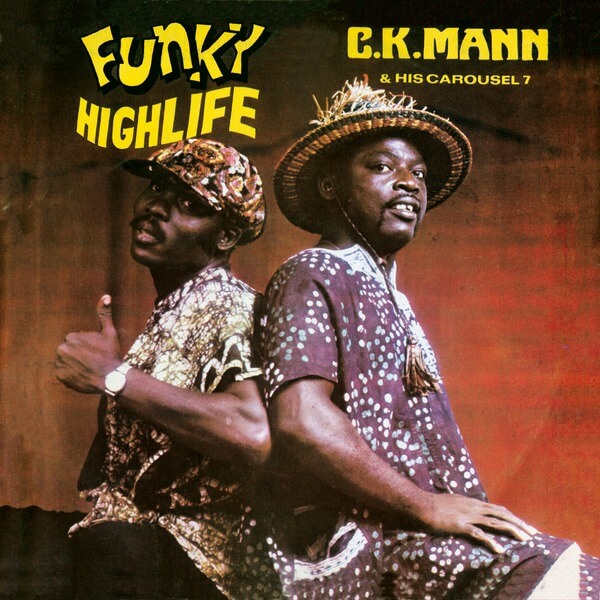 C.K. Mann & His Carousel 7 - Funky Highlife - CD